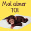 moi aimer toi
